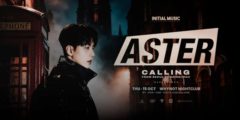 ASTER CALLING : Edinburgh — KPOP x EDM