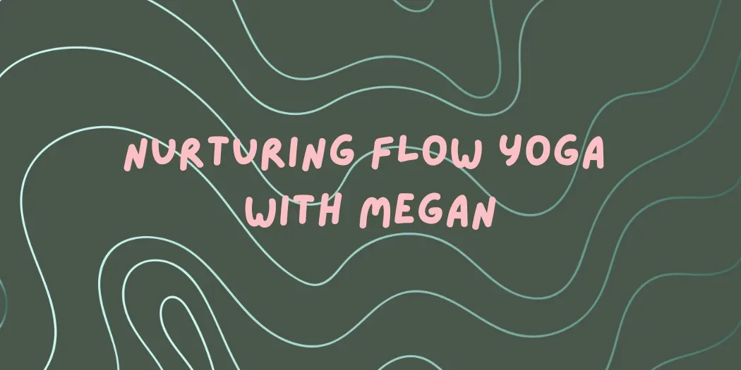 Nurturing Flow Yoga with Megan at Lemon Grove