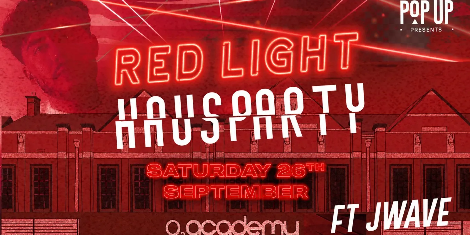 Red Light HAUS Party Ft JWAVE (House Music Special) || Final Tickets Live At 7pm Tonight at O2 Academy Oxford