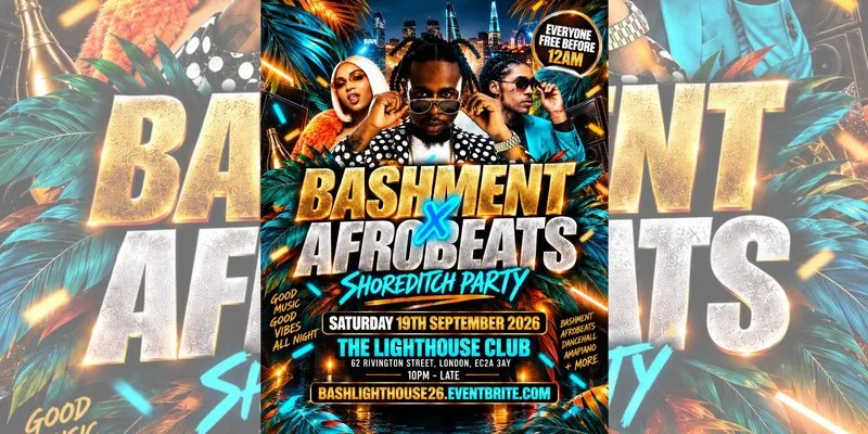 Bashment X Afrobeats - Shoreditch Party - Everyone Free Before 12AM at The Lighthouse Bar and Club