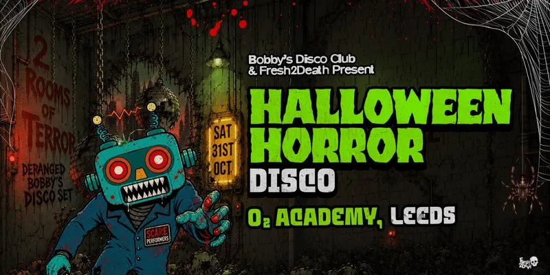 Bobby's Halloween Horror Disco at O2 Academy - Saturday 31st Oct