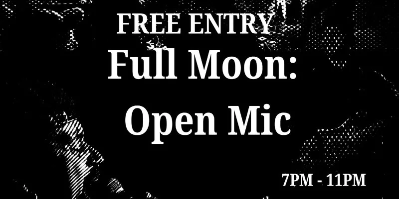 Full Moon: Open Mic