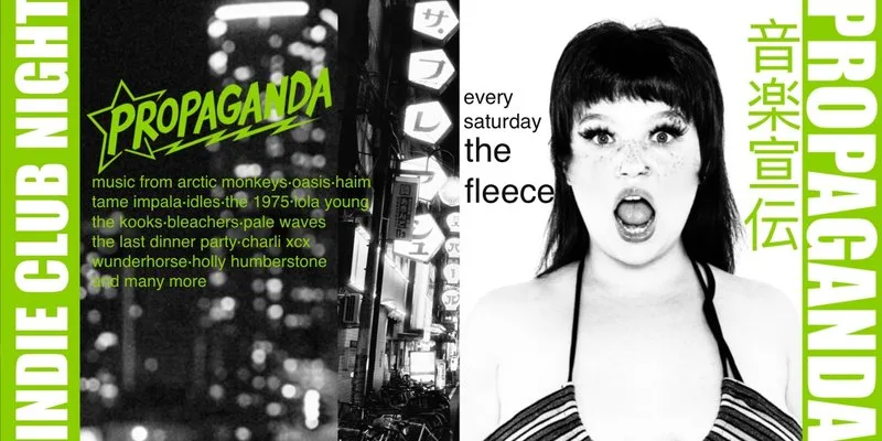 PROPAGANDA. indie club night @ the fleece. at The Fleece