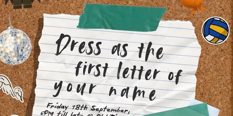 Dress as the first letter of your name