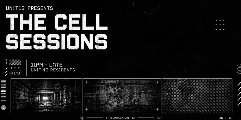 Unit 13 Presents: The Cell Sessions - [FREE PARTY]