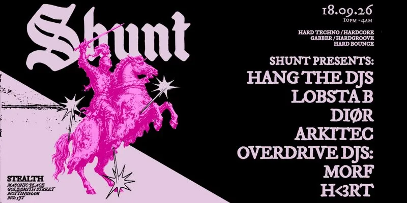 Shunt: HANG THE DJs, LOBSTA B, DIØR & more