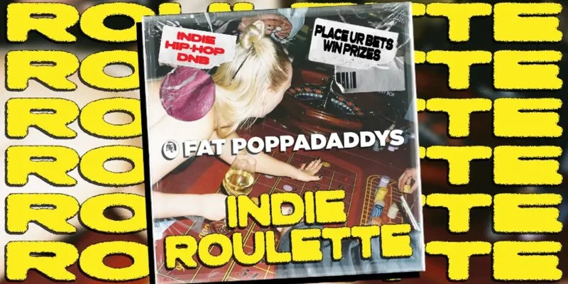 Fat Poppadaddys: INDIE ROULETTE