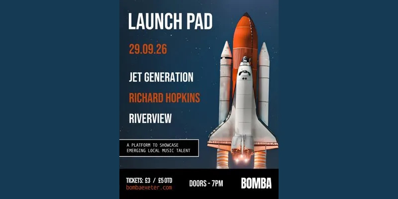 Launch Pad | 29.09.26 | Bomba Exeter