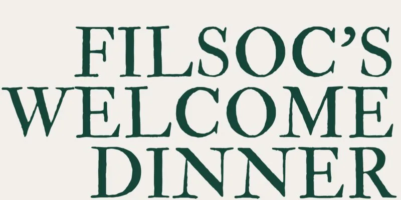 FilSoc 26/27 Welcome Dinner!