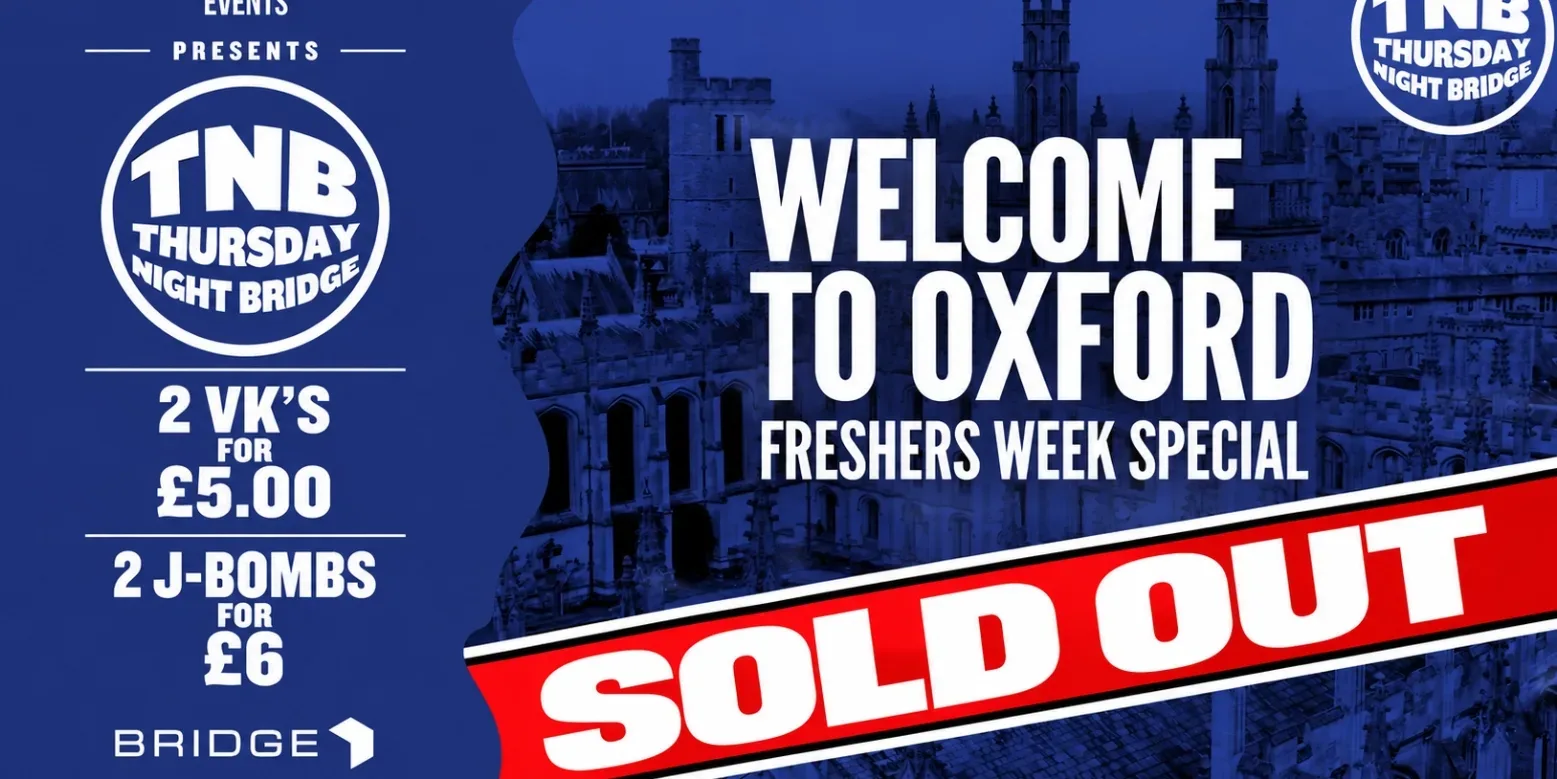SOLD OUT | TNB Freshers Week Special at Bridge Oxford