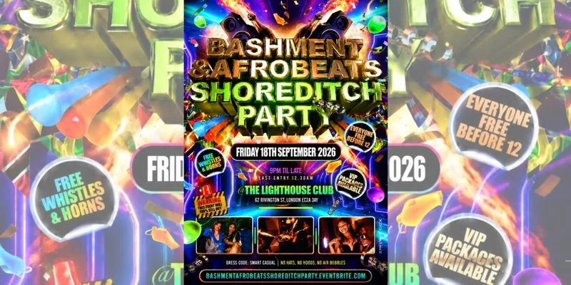 Bashment & Afrobeats - Shoreditch Party - Everyone Free Before 12AM at The Lighthouse Bar and Club
