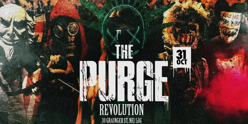 🔪☠️ THE PURGE - THIS IS NOT A TEST ☠️🔪 HALLOWEEN SATURDAY @ REVOLUTION NEWCASTLE