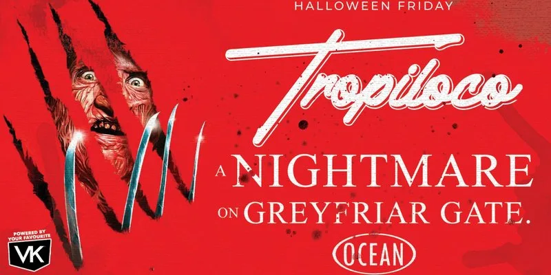 TROPILOCO - A NIGHTMARE ON GREYFRIAR GATE. | HALLOWEEN FRIDAY OCEAN NIGHTCLUB 🏝️🪩 POWERED BY VK