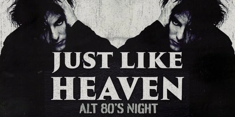 Just Like Heaven: Alt 80’s Night (Bristol)