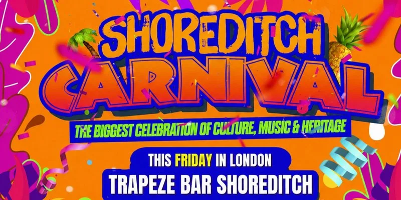 SHOREDITCH CARNIVAL - Shoreditch's LITTEST Carnival Party at Trapeze