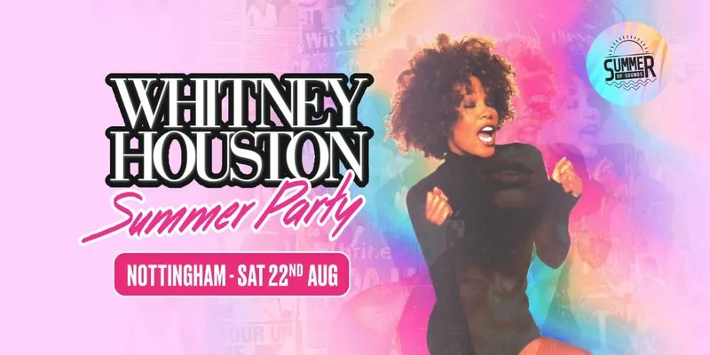 Whitney Houston Summer Party - Nottingham at Nottingham Secret Garden