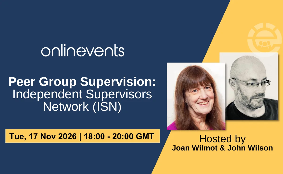 Peer Group Supervision: Independent Supervisors Network (ISN) - Joan Wilmot and John Wilson