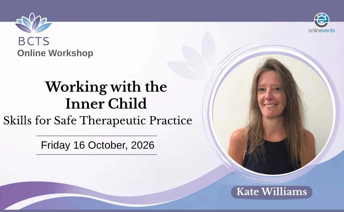 Working with the Inner Child: Skills for Safe Therapeutic Practice - Kate Williams at Online