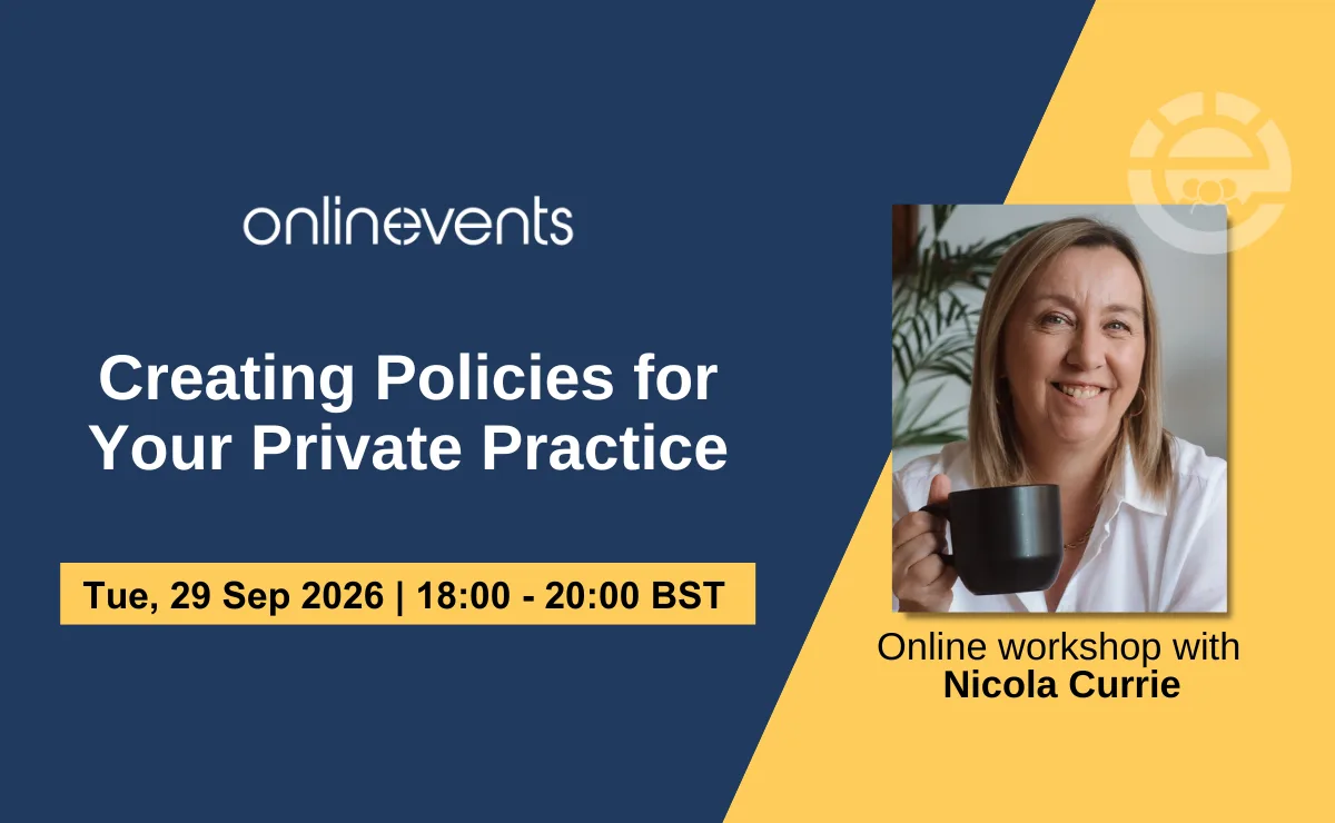 Creating Policies for Your Private Practice - Nicola Currie at Online