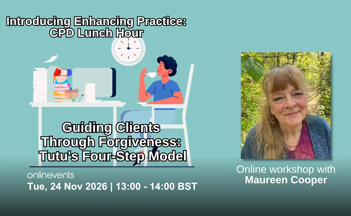 Guiding Clients Through Forgiveness: Tutu's Four-Step Model - Maureen Cooper