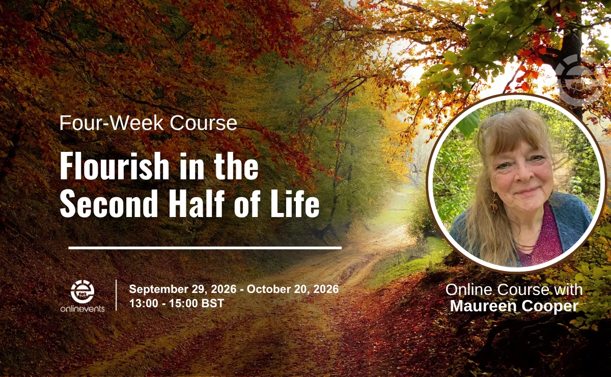 Flourishing in the Second Half of Life - Maureen Cooper at Online