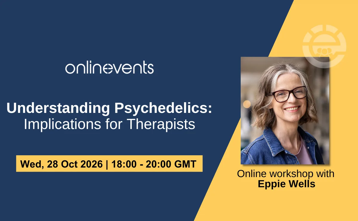 Understanding Psychedelics: Implications for Therapists - Eppie Wells