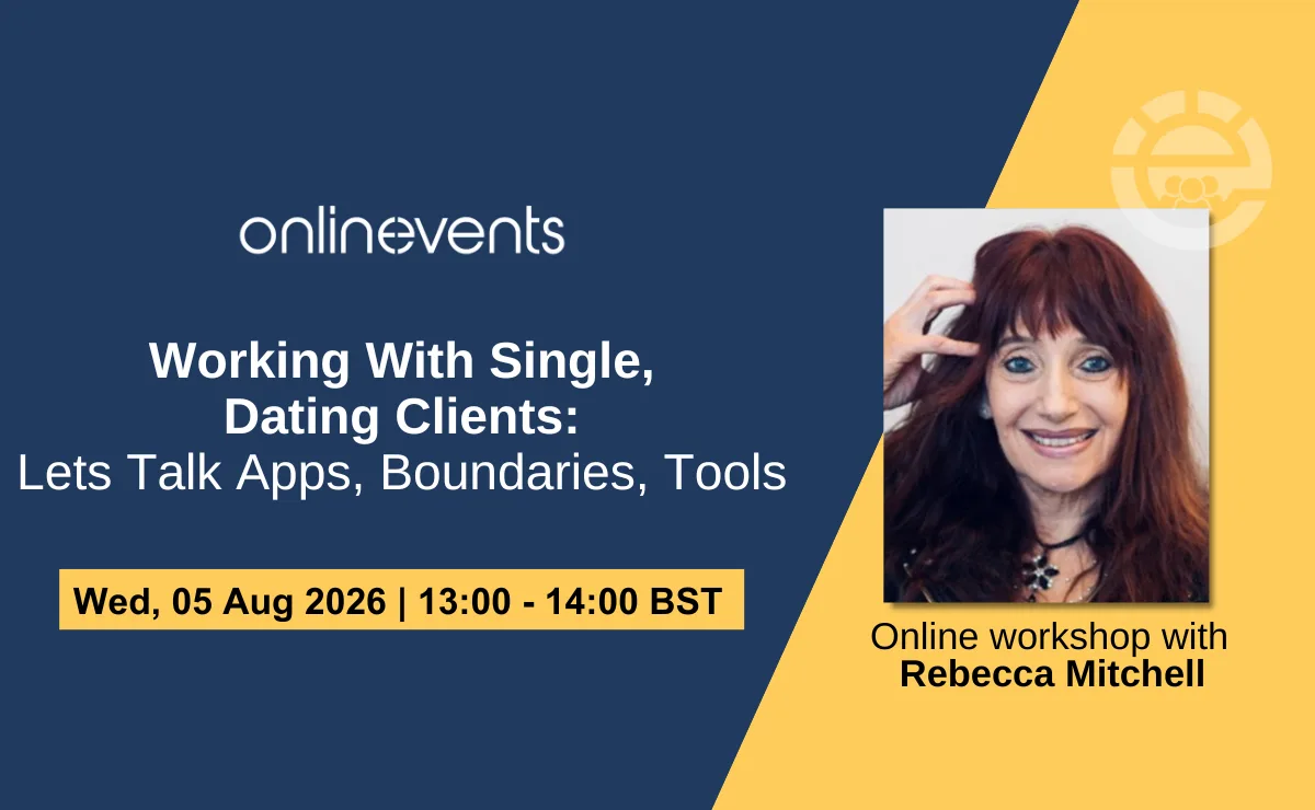 Working With Single, Dating Clients: Lets Talk Apps, Boundaries, Tools - Rebecca Mitchell at Online