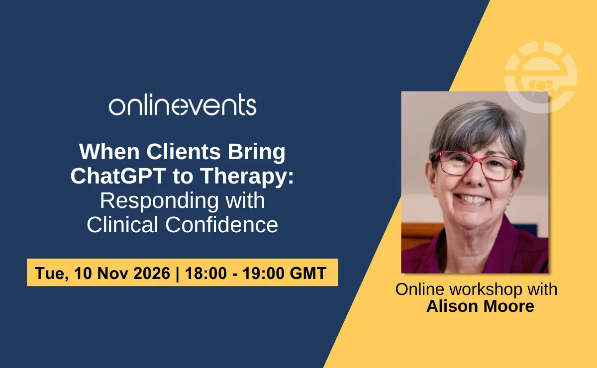 When Clients Bring ChatGPT to Therapy: Responding with Clinical Confidence - Alison Moore