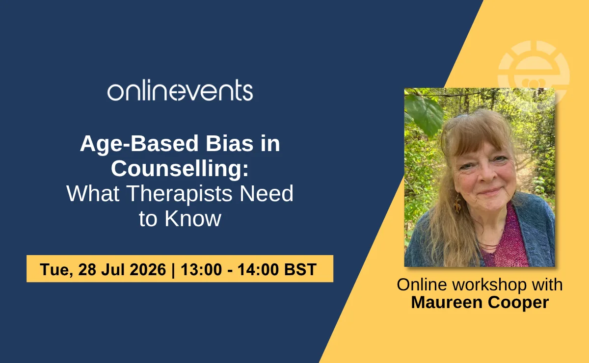 Age-Based Bias in Counselling: What Therapists Need to Know - Maureen Cooper at Online
