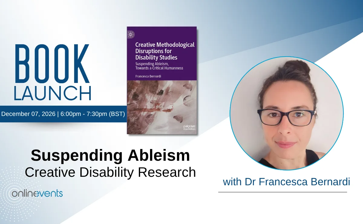 Suspending Ableism: Creative Disability Research - Dr Francesca Bernardi at Online