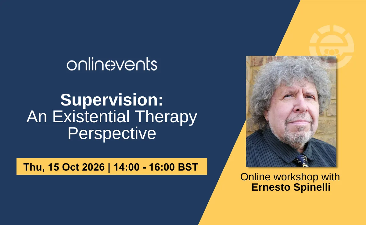 Supervision: An Existential Therapy Perspective - Ernesto Spinelli at Online