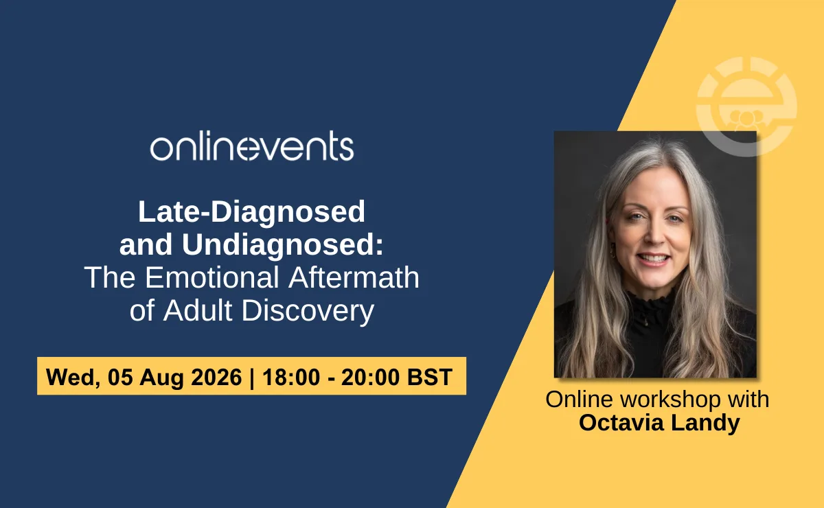 Late-Diagnosed and Undiagnosed: The Emotional Aftermath of Adult Discovery - Octavia Landy at Online