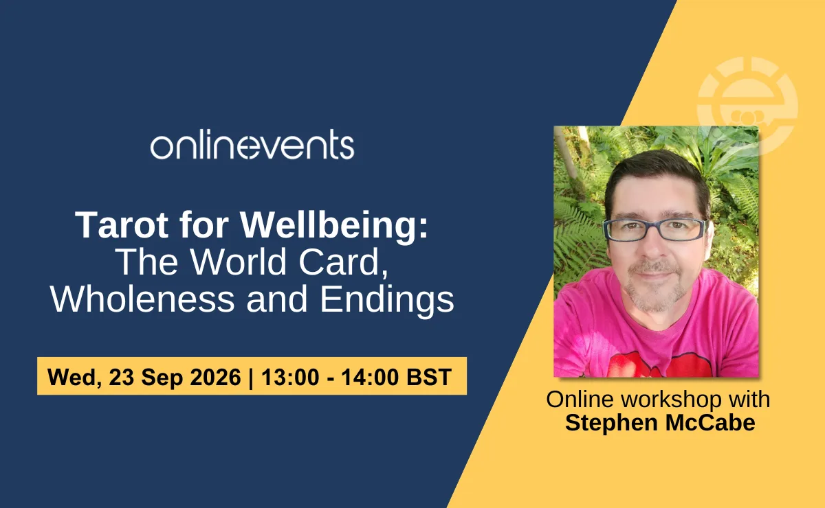 Tarot for Wellbeing: The World Card, Wholeness and Endings - Stephen McCabe at Online