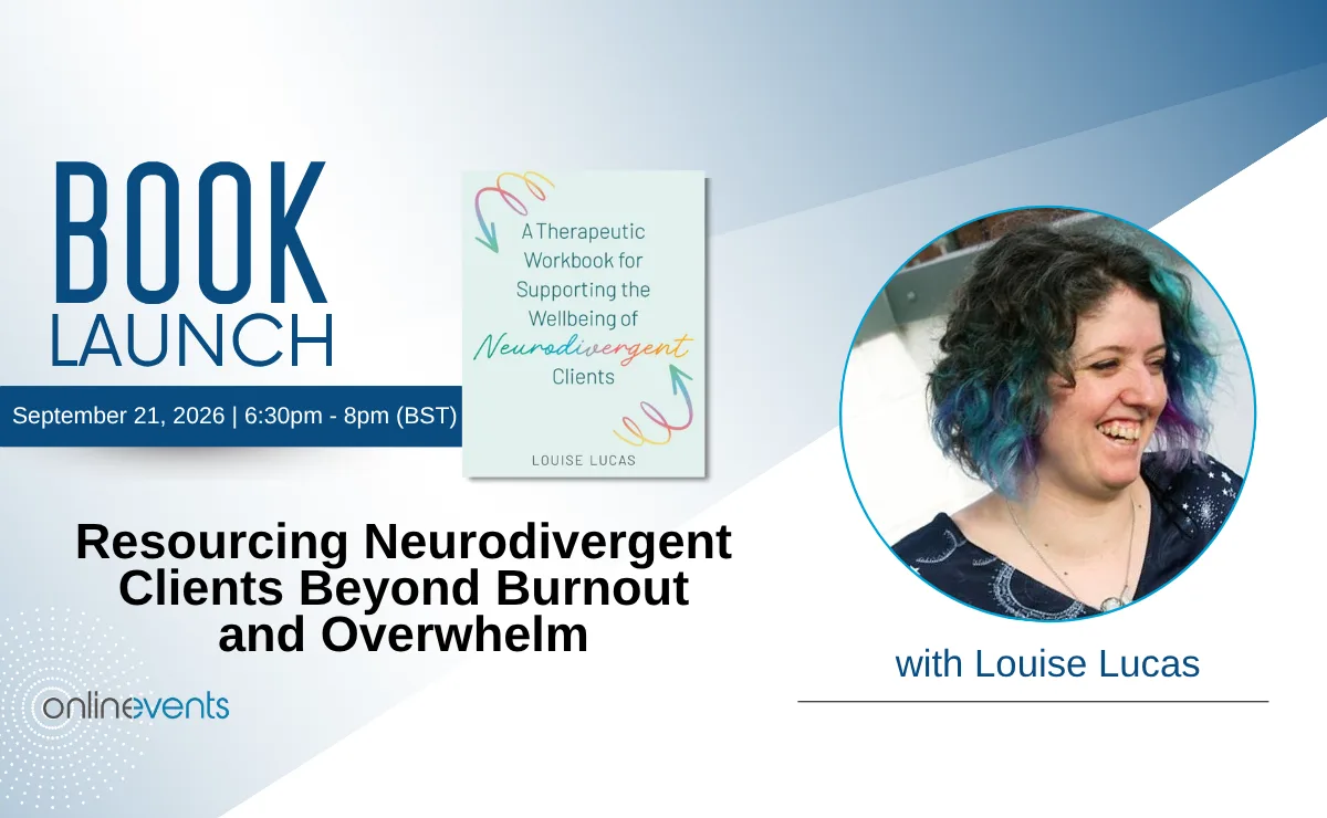 Resourcing Neurodivergent Clients Beyond Burnout and Overwhelm - Louise Lucas
