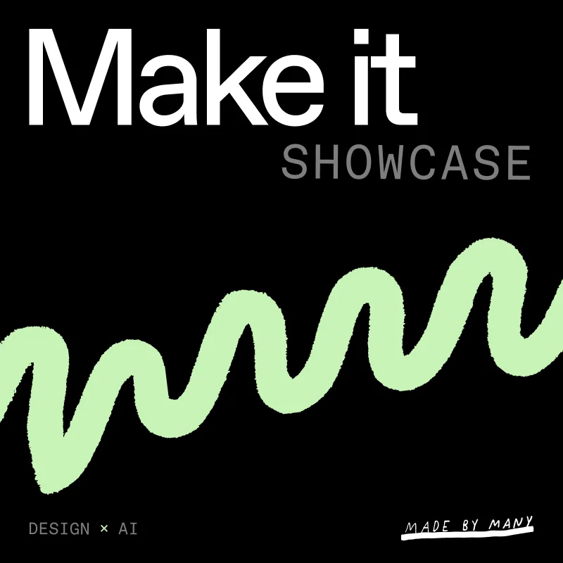 AI x Design: Make It Showcase