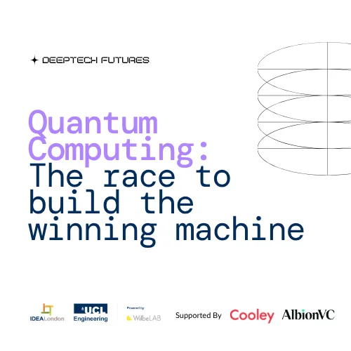 Quantum Computing: The race to build the winning machine @ IDEALondon at IDEALondon