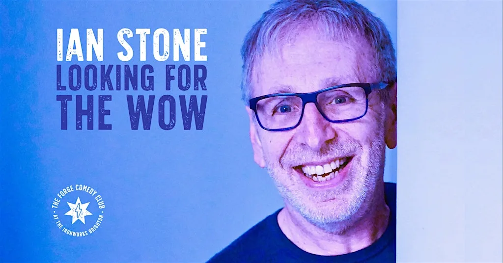 Ian Stone: Looking for the Wow *EXTRA SHOW* at The Forge Comedy Club
