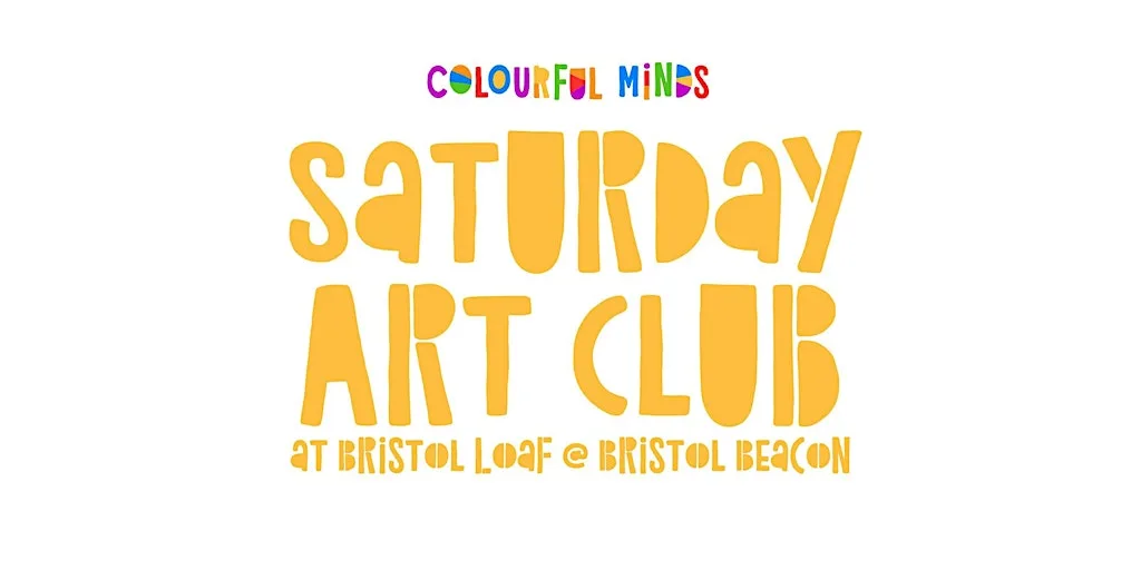 Saturday Art Club at THE BRISTOL LOAF at Bristol Beacon at The Bristol Loaf - Beacon