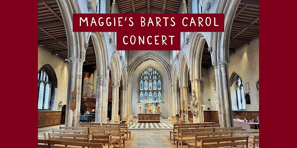 Maggie's Barts Carol Concert 2026