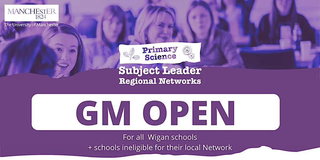 GM Open Primary Science Subject Leader Regional Network: 2026-2027 Meetings at Room TBC