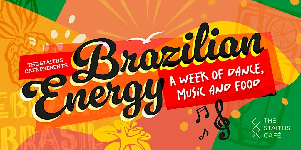 Brazilian Energy 2026 - a day of music, food and dance! at The Staiths Cafe