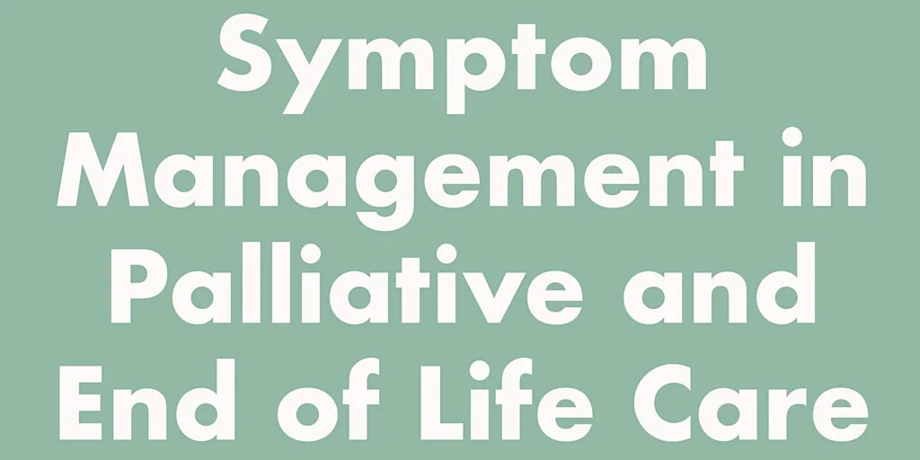 Symptom Management in Palliative and End of Life Care at Cornwall Hospice Care, St Julia's Hospice