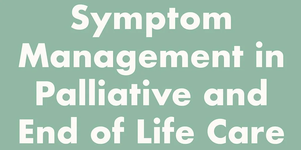 Symptom Management in Palliative and End of Life Care at Cornwall Hospice Care, St Julia's Hospice
