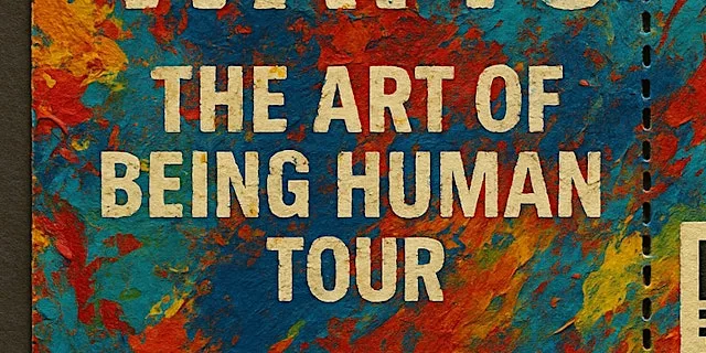 THE ART OF BEING HUMAN TOUR at Old Fire Station
