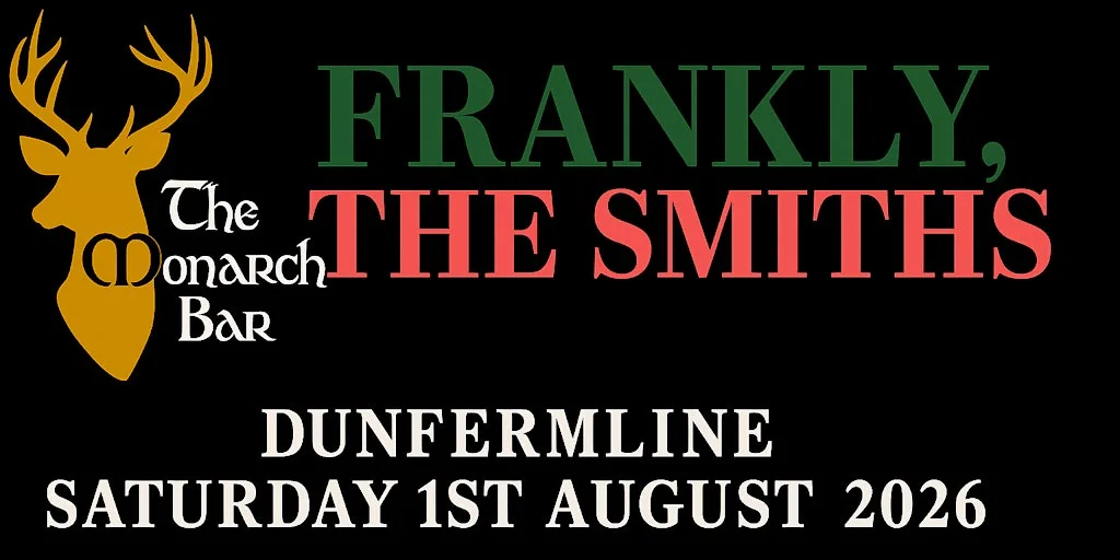 Frankly, The Smiths/ The Monarch/ Dunfermline/ Saturday 1st August 2026 at The Monarch Bar & Function Room