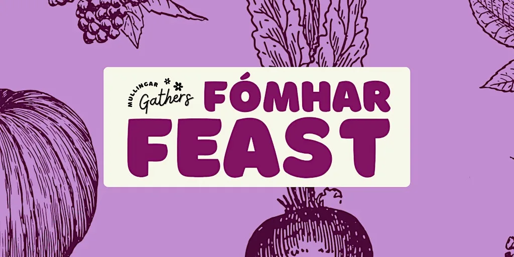 Fómhar Feast- Mullingar Gathers Community Supper