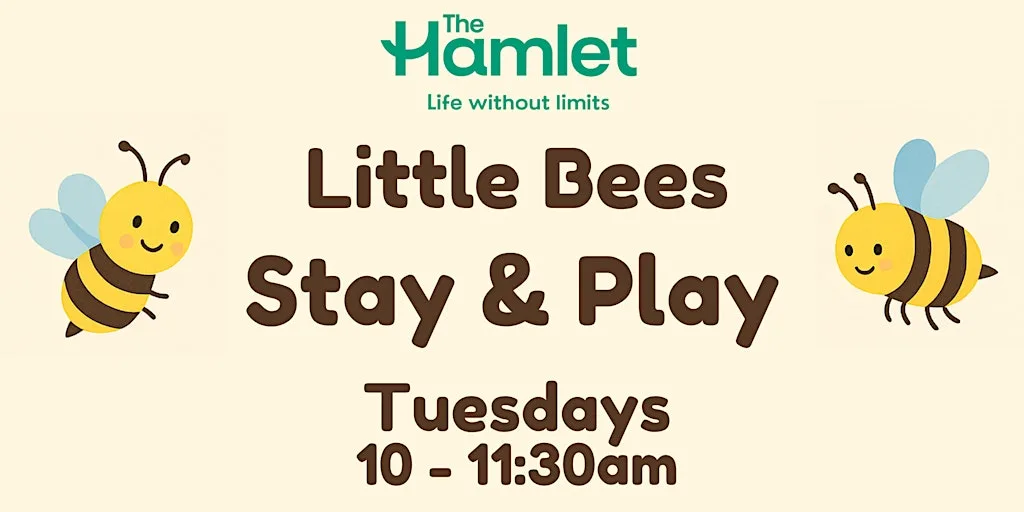 Little Bees Stay and Play Tuesdays at The Hamlet Charity