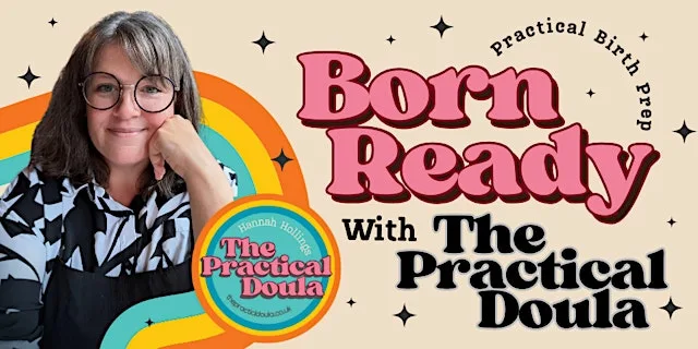 Born Ready - Birth Prep With The Practical Doula - October at Kirkgate Centre