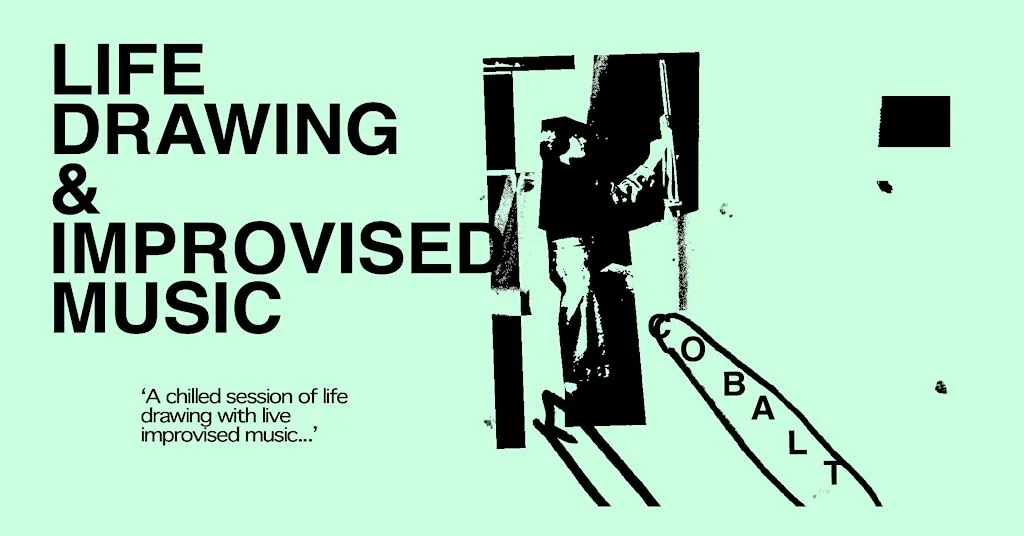Life Drawing with Live Improvised Music at Cobalt Studios