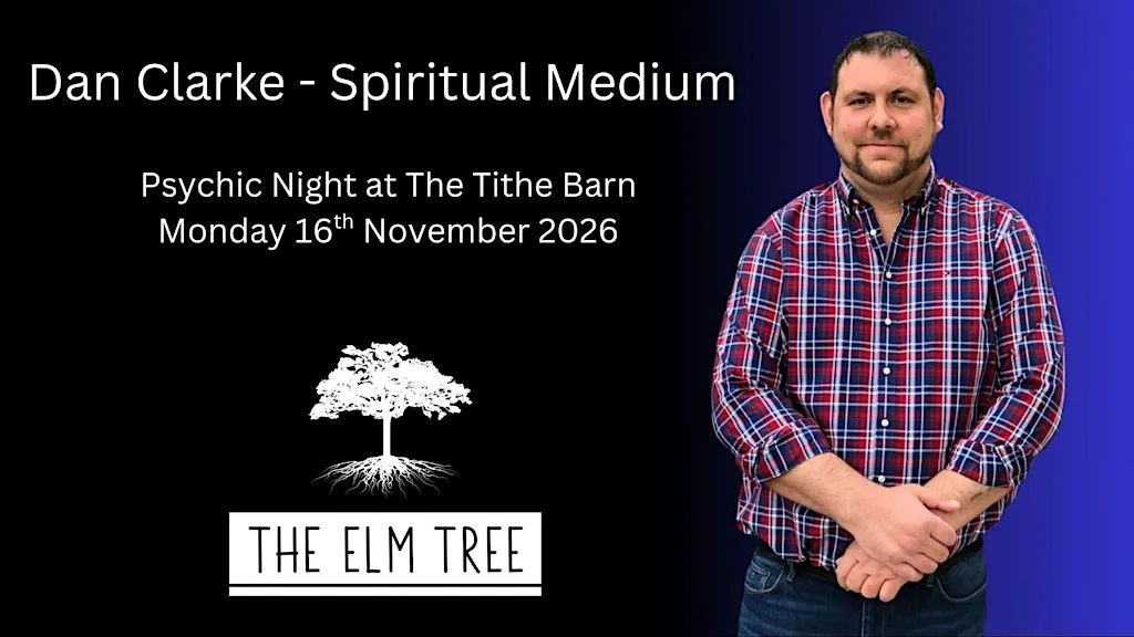 Dan Clarke Spiritual Medium - Seated Event at The ElmTree, Hightown Road, Hightown, Ringwood , UK. One minute from A31 - large free car park. Event held in large Tythe Barn on site. Main bar and Restaurant open as usual 12.-12. www.elmtreeringwood.co.